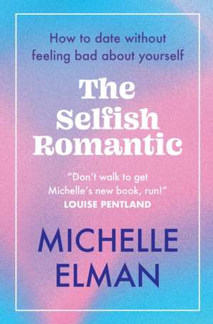 The Selfish Romantic de Michelle Elman