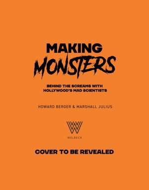 Making Monsters de Howard Berger