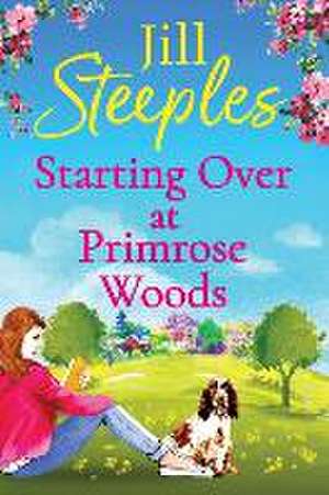 Starting Over at Primrose Woods de Jill Steeples