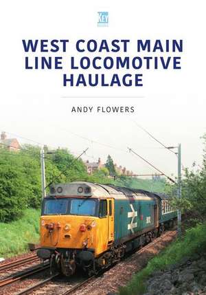 West Coast Main Line Locomotive Haulage de Andy Flowers