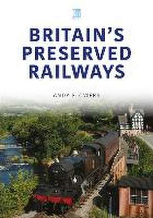 Britain's Preserved Railways de Andy Flowers