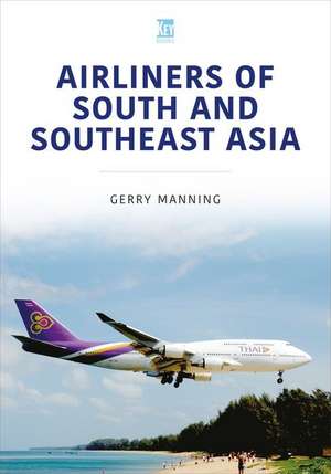 Airliners of South and Southeast Asia de Gerry Manning