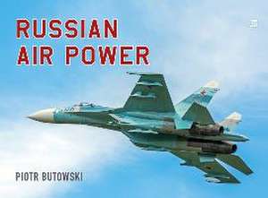 Russian Air Power de Piotr Butowski