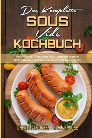 Green, C: Komplette Sous Vide Kochbuch