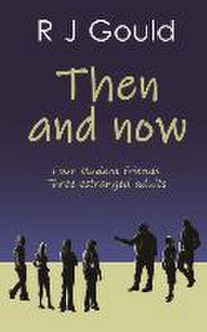 Then and now de R J Gould