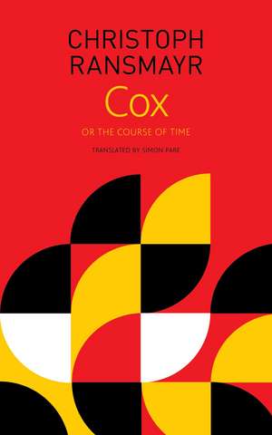 Cox: or, The Course of Time de Christoph Ransmayr