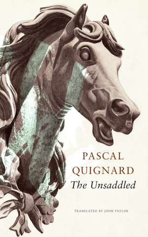 The Unsaddled de Pascal Quignard