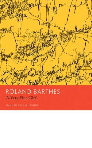 "A Very Fine Gift" and Other Writings on Theory de Roland Barthes