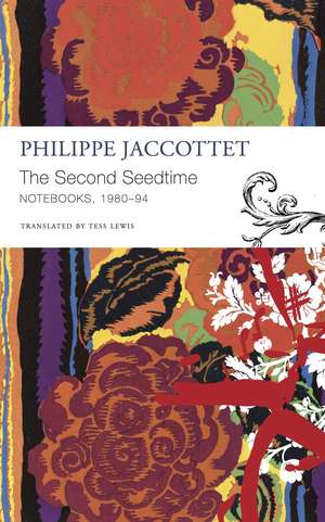 The Second Seedtime de Philippe Jaccottet
