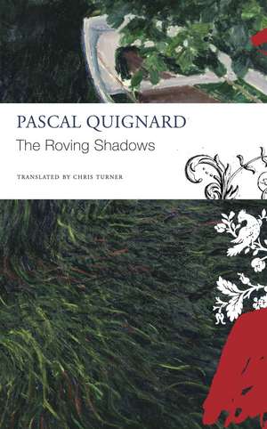 The Roving Shadows de Pascal Quignard