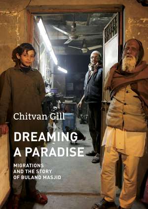 Dreaming a Paradise: Migrations and the Story of Buland Masjid de Chitvan Gill