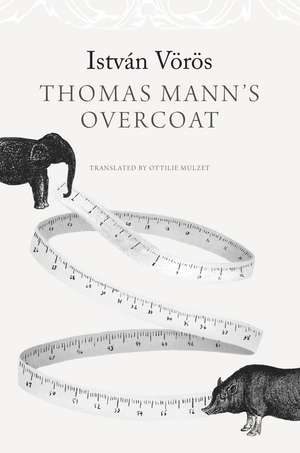 Thomas Mann’s Overcoat de István Vörös