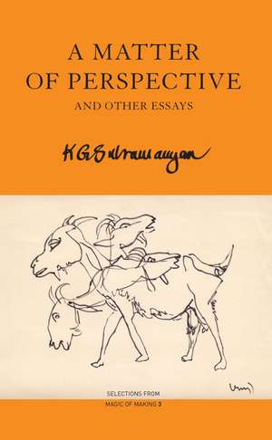 A Matter of Perspective: and Other Essays de K. G. Subramanyan