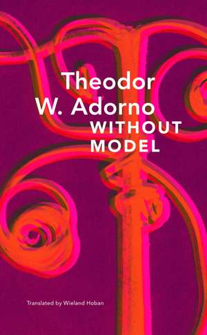 Without Model: Parva Aesthetica de Theodor W. Adorno