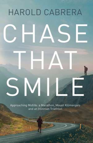 Chase That Smile de Harold Cabrera