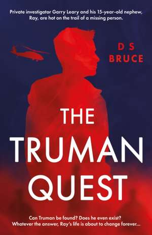 The Truman Quest de D S Bruce