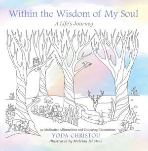 Within the Wisdom of My Soul de Yoda Christou