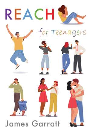 REACH for Teenagers de James Garratt