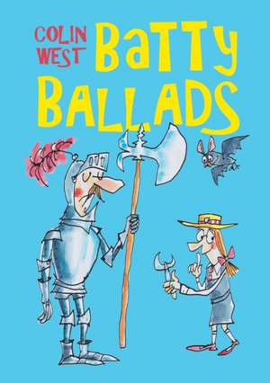 Batty Ballads de Colin West