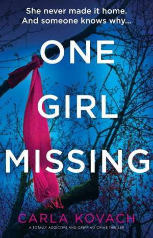 One Girl Missing de Carla Kovach