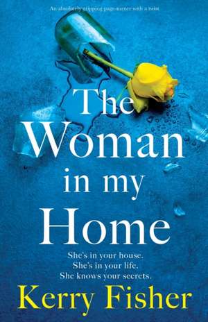 The Woman in My Home de Kerry Fisher