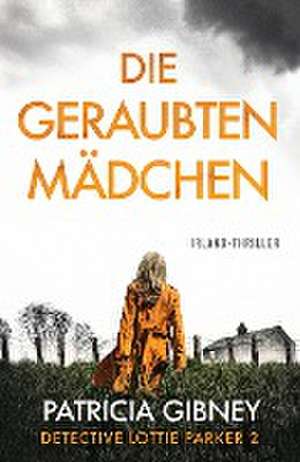 Gibney, P: Die geraubten Mädchen