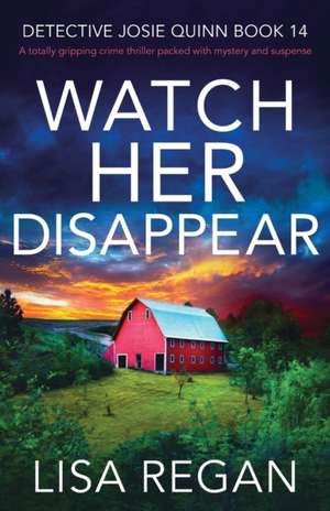 Watch Her Disappear de Lisa Regan