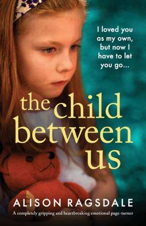 The Child Between Us de Alison Ragsdale