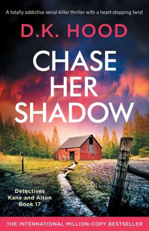 Chase Her Shadow de D. K. Hood