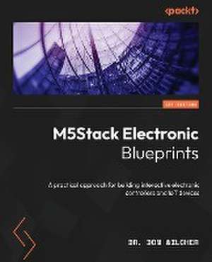 M5Stack Electronic Blueprints de Don Wilcher