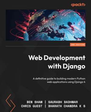 Web Development with Django - Second Edition de Ben Shaw