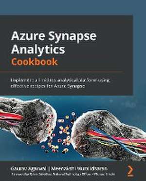 Azure Synapse Analytics Cookbook de Gaurav Agarwal