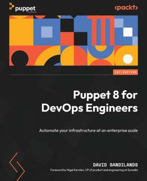 Puppet 8 for DevOps Engineers de David Sandilands