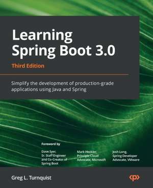 Learning Spring Boot 3.0 - Third Edition de Greg L. Turnquist