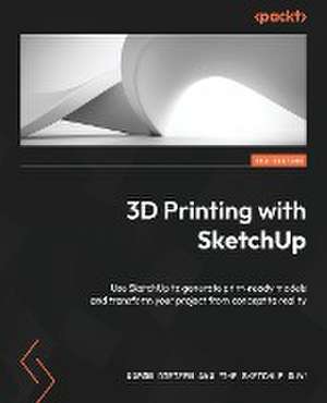 3D Printing with SketchUp - Second Edition de Aaron Dietzen Aka 'The Sketchup Guy'