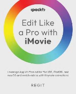 Edit Like a Pro with iMovie de Regit