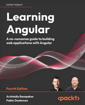 Learning Angular - Fourth Edition de Aristeidis Bampakos