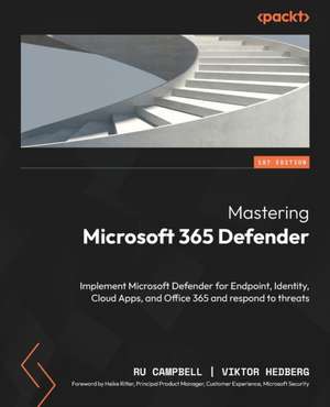 Mastering Microsoft 365 Defender de Ru Campbell