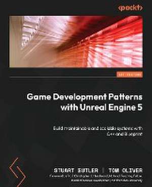 Game Development Patterns with Unreal Engine 5 de Stuart Butler