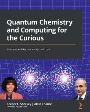 Quantum Chemistry and Computing for the Curious de Keeper L. Sharkey