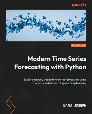 Modern Time Series Forecasting with Python de Manu Joseph