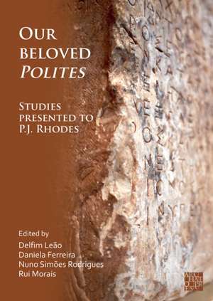 Our Beloved Polites: Studies presented to P.J. Rhodes de Daniela Ferreira