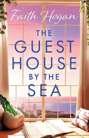 The Guest House by the Sea de Faith Hogan