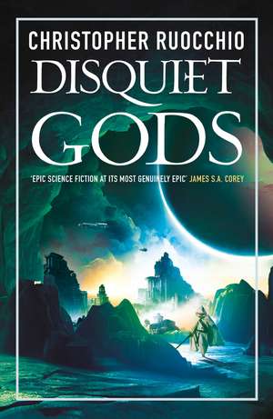 Disquiet Gods de Christopher Ruocchio