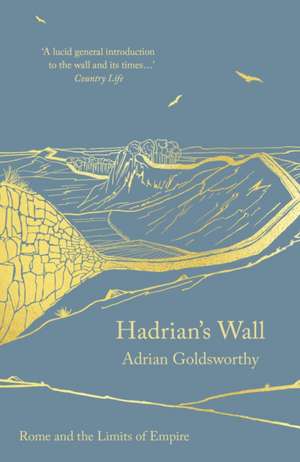 Hadrian's Wall de Adrian Goldsworthy