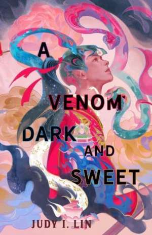 A Venom Dark and Sweet de Judy I. Lin