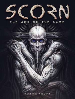 Scorn: The Art of the Game de Matthew Pellett