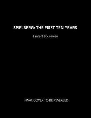 Spielberg: The First Ten Years de Laurent Bouzereau