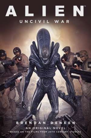 Alien: Uncivil War de Brendan Deneen