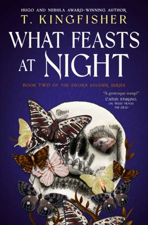 Sworn Soldier - What Feasts at Night de T. Kingfisher